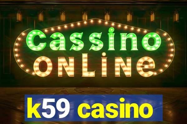 k59 casino